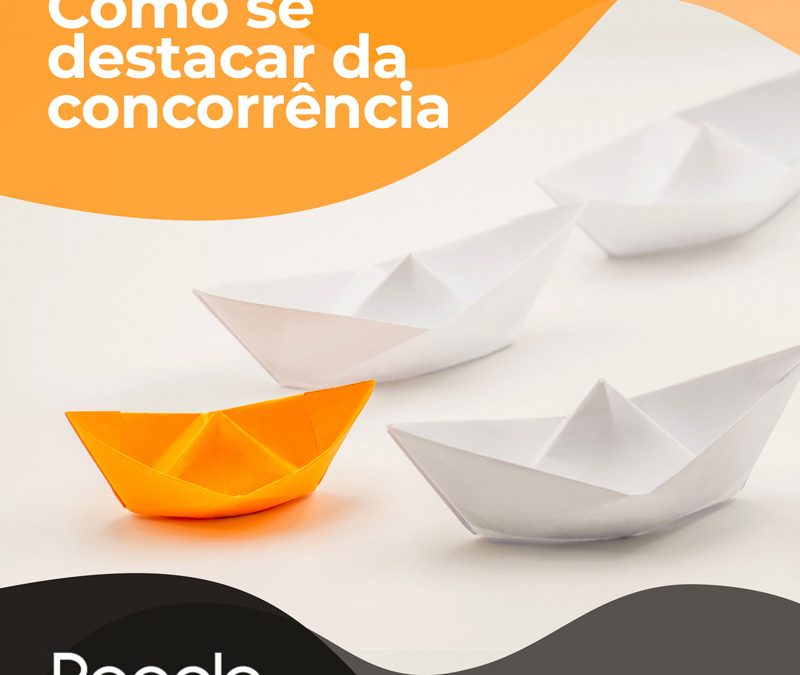 Como se destacar da concorrência